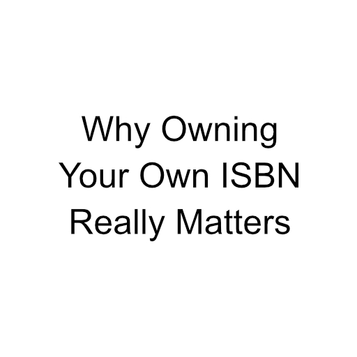Why owning your own ISBN really matters